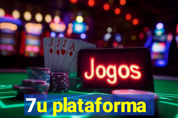 7u plataforma